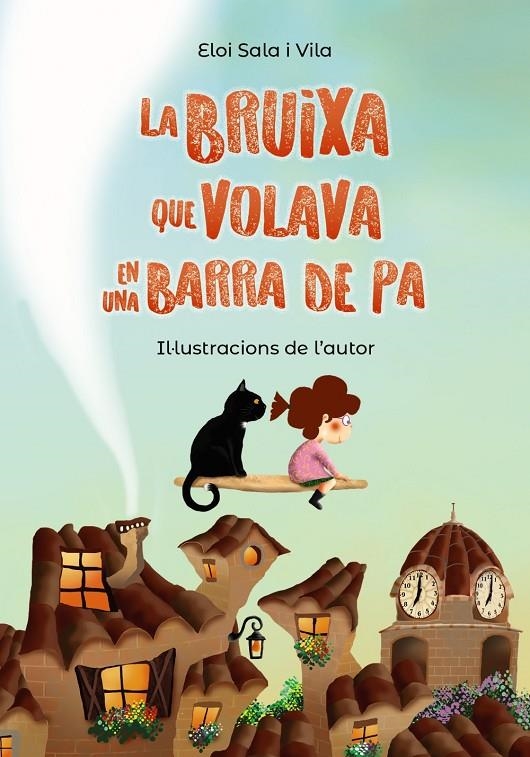 La bruixa que volava en una barra de pa | 9788448952150 | Sala i Vila, Eloi | Llibres.cat | Llibreria online en català | La Impossible Llibreters Barcelona