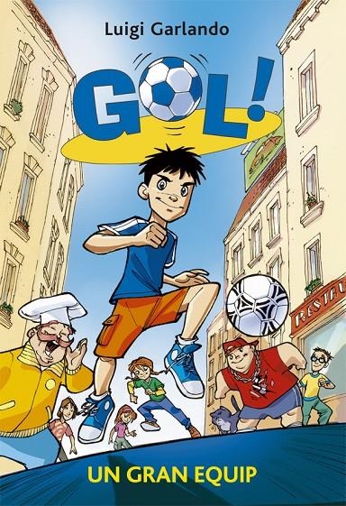 Gol 1. Un gran equip | 9788424669959 | Garlando, Luigi | Llibres.cat | Llibreria online en català | La Impossible Llibreters Barcelona