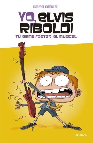 Yo, Elvis Riboldi. Tú, Emma Foster: El musical | 9788424669270 | Bidari, Bono | Llibres.cat | Llibreria online en català | La Impossible Llibreters Barcelona