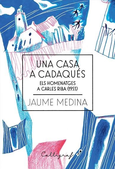 Una casa a Cadaqués | 9788412212389 | Medina Casanovas, Jaume | Llibres.cat | Llibreria online en català | La Impossible Llibreters Barcelona