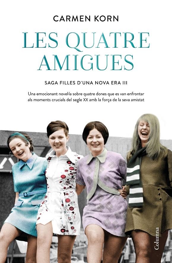 Les quatre amigues (Sèrie Filles d'una Nova Era 3) | 9788466427760 | Korn, Carmen | Llibres.cat | Llibreria online en català | La Impossible Llibreters Barcelona