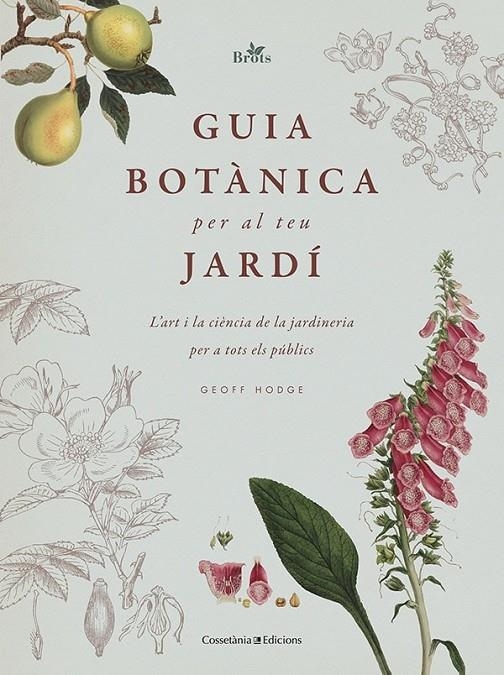 Guia botànica per al teu jardí | 9788413560076 | Hodge, Geoff | Llibres.cat | Llibreria online en català | La Impossible Llibreters Barcelona