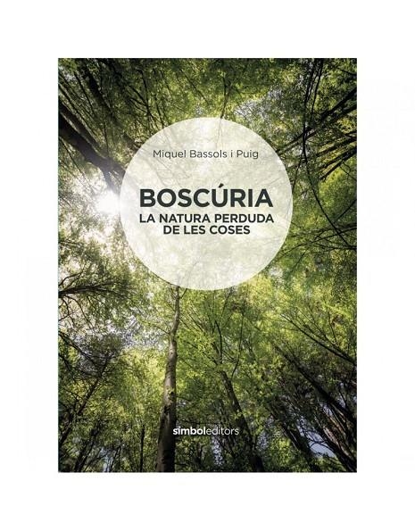 BOSCÚRIA | 9788415315926 | Bassols, Miquel | Llibres.cat | Llibreria online en català | La Impossible Llibreters Barcelona