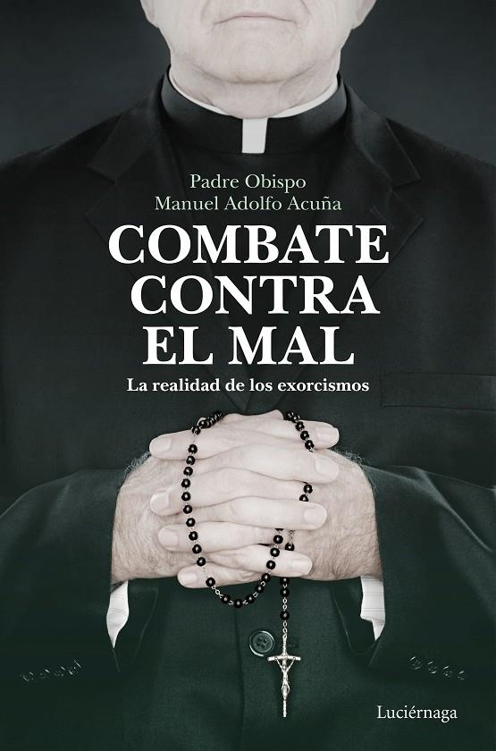 Combate contra el mal | 9788418015526 | Padre Obispo Manuel Adolfo Acuña | Llibres.cat | Llibreria online en català | La Impossible Llibreters Barcelona