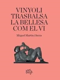 Vinyoli trasbalsa la bellesa com el vi | 9788412030990 | Martín i Serra, Miquel | Llibres.cat | Llibreria online en català | La Impossible Llibreters Barcelona