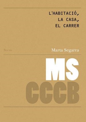 L'habitació, la casa, el carrer / Room, house, street | 9788461725816 | Segarra, Marta | Llibres.cat | Llibreria online en català | La Impossible Llibreters Barcelona