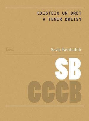 Existeix el dret a tenir drets?  / Is there a right to have rights? | 9788469774649 | Seyla, Benhabib | Llibres.cat | Llibreria online en català | La Impossible Llibreters Barcelona