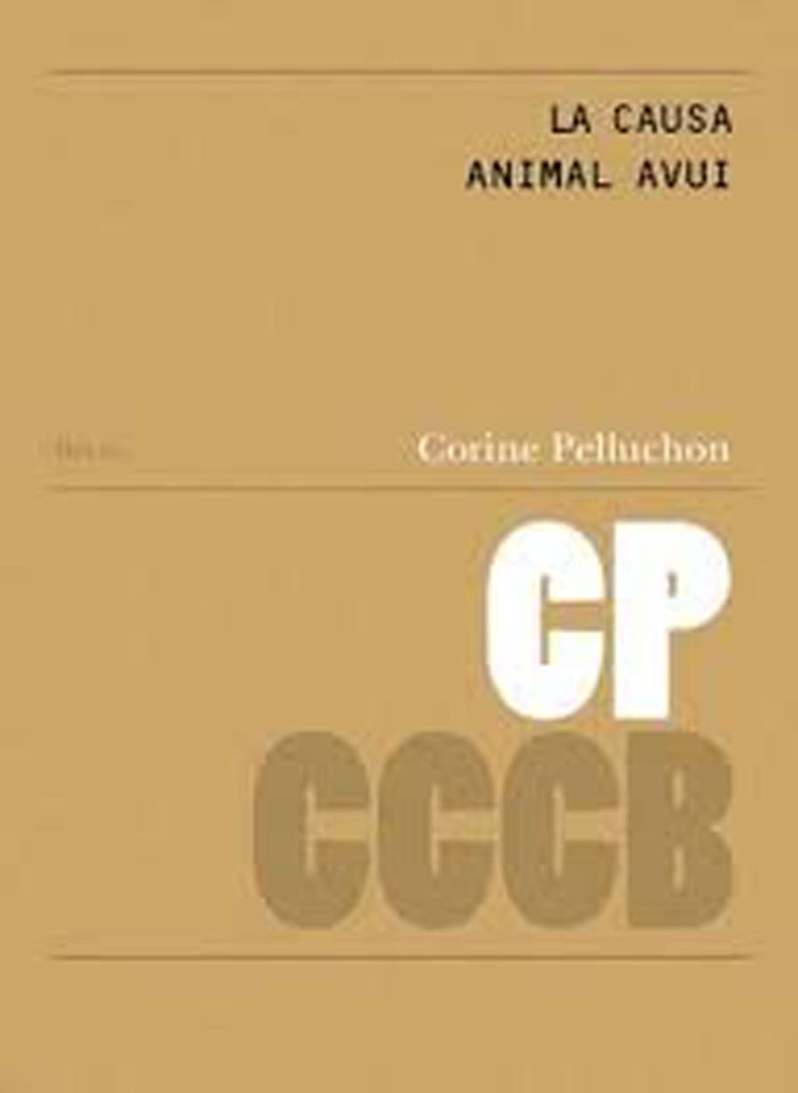 La causa animal avui. Aspectes ètics i estratègies polítiques / La cause animale aujourd'hui | 9788409110988 | Pelluchon, Corinne | Llibres.cat | Llibreria online en català | La Impossible Llibreters Barcelona