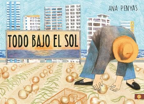 Todo bajo el sol | 9788416131785 | Penyas, Ana | Llibres.cat | Llibreria online en català | La Impossible Llibreters Barcelona