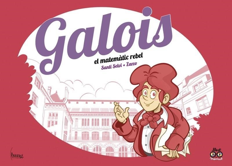 GALOIS EL MATEMATIC REBEL - CAT | 9788418101359 | Jose Perez Zarzo, Sant Selvi | Llibres.cat | Llibreria online en català | La Impossible Llibreters Barcelona