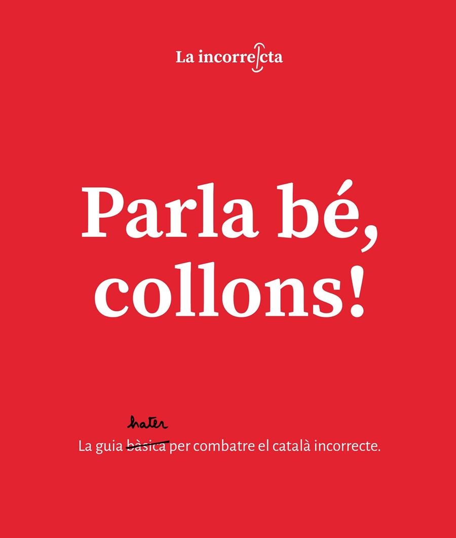 Parla bé, collons! | 9788418318108 | La Incorrecta | Llibres.cat | Llibreria online en català | La Impossible Llibreters Barcelona