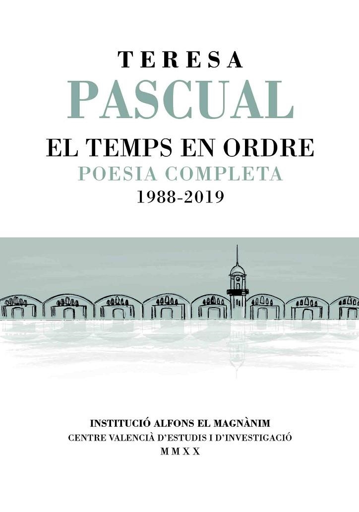 El temps en ordre. Poesia reunida 1988-2019 | 9788478228607 | Pascual Soler, Teresa | Llibres.cat | Llibreria online en català | La Impossible Llibreters Barcelona