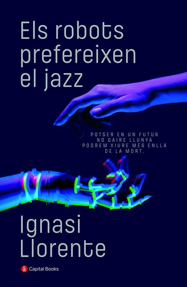 Els robots prefereixen el jazz | 9788412147940 | Llorente Briones, Ignasi | Llibres.cat | Llibreria online en català | La Impossible Llibreters Barcelona