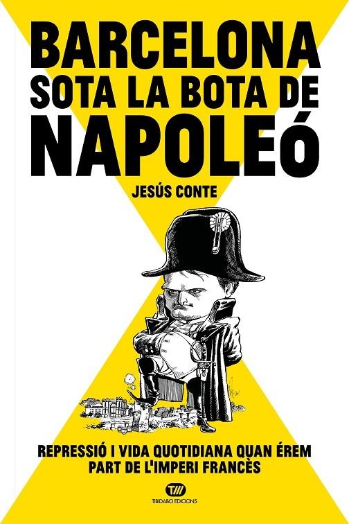 BARCELONA SOTA LA BOTA DE NAPOLEÓ | 9788413478234 | Conte Barrera, Jesús | Llibres.cat | Llibreria online en català | La Impossible Llibreters Barcelona