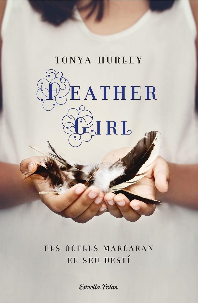 Feathergirl | 9788418444463 | Hurley, Tonya | Llibres.cat | Llibreria online en català | La Impossible Llibreters Barcelona