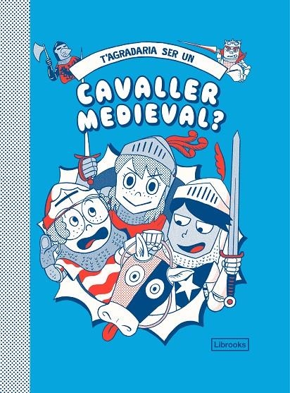 T'agradaria ser un cavaller medieval? | 9788412229776 | Prestwich, Michael/Pang, Hannah | Llibres.cat | Llibreria online en català | La Impossible Llibreters Barcelona