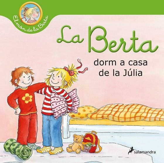 La Berta dorm a casa de la Júlia (El món de la Berta) | 9788418637117 | Schneider, Liane | Llibres.cat | Llibreria online en català | La Impossible Llibreters Barcelona