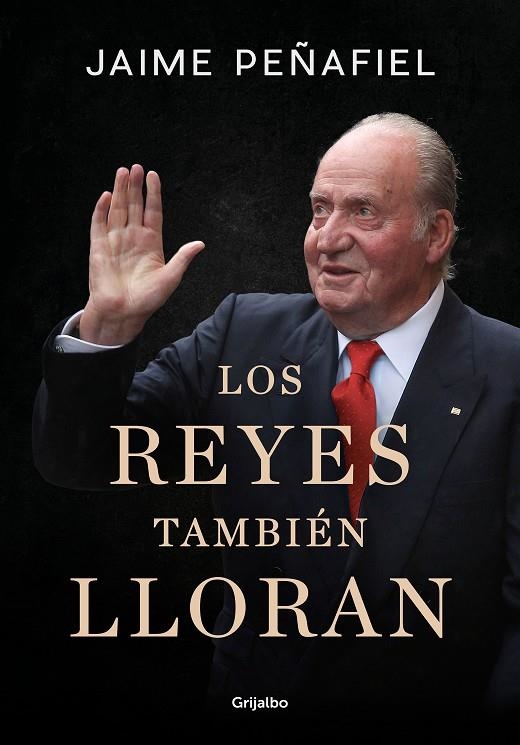 Los reyes también lloran | 9788418055010 | Peñafiel, Jaime | Llibres.cat | Llibreria online en català | La Impossible Llibreters Barcelona