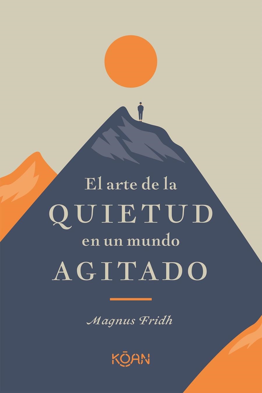 El arte de la quietud en un mundo agitado | 9788418223266 | Fridh, Magnus | Llibres.cat | Llibreria online en català | La Impossible Llibreters Barcelona