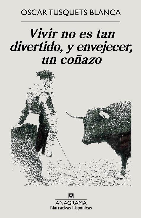 Vivir no es tan divertido, y envejecer, un coñazo | 9788433999207 | Tusquets Blanca, Oscar | Llibres.cat | Llibreria online en català | La Impossible Llibreters Barcelona