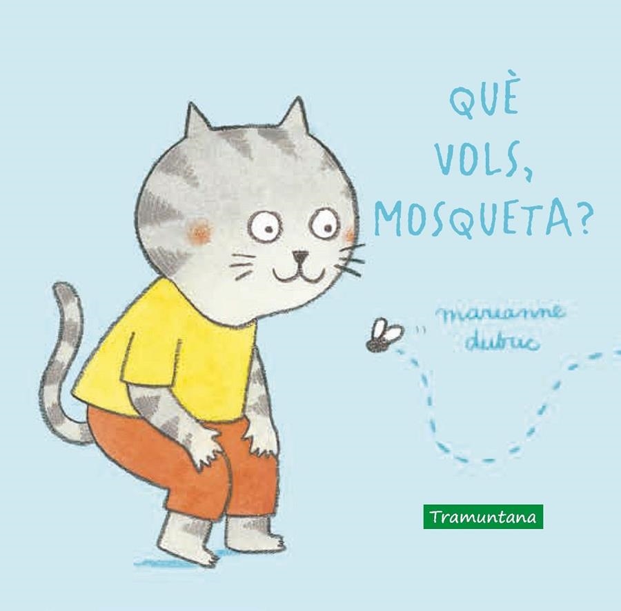 Què vols, mosqueta? | 9788417303914 | Dubuc, Marianne | Llibres.cat | Llibreria online en català | La Impossible Llibreters Barcelona