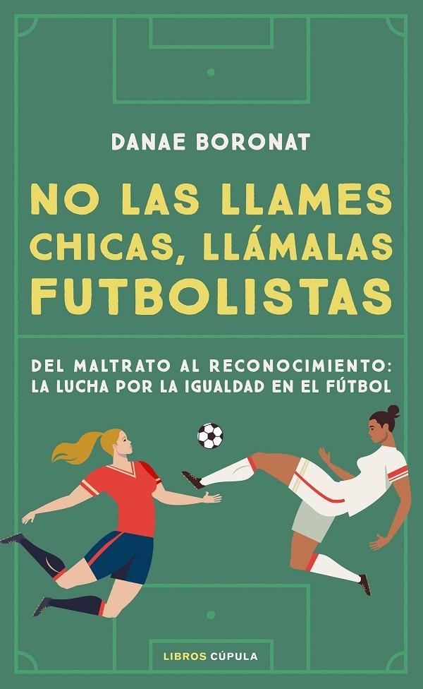 No las llames chicas, llámalas futbolistas | 9788448028206 | Boronat, Danae | Llibres.cat | Llibreria online en català | La Impossible Llibreters Barcelona