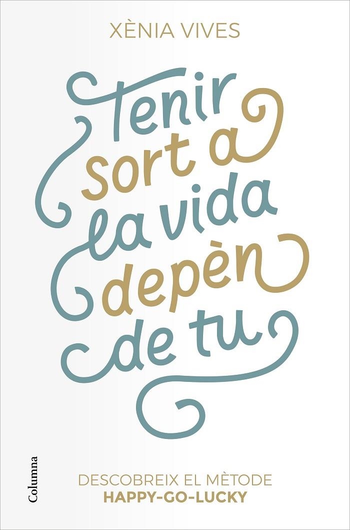 Tenir sort a la vida depèn de tu | 9788466427517 | Vives, Xènia | Llibres.cat | Llibreria online en català | La Impossible Llibreters Barcelona