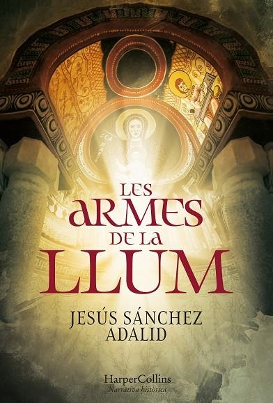 Les armes de la llum | 9788491395263 | Sánchez Adalid, Jesús | Llibres.cat | Llibreria online en català | La Impossible Llibreters Barcelona