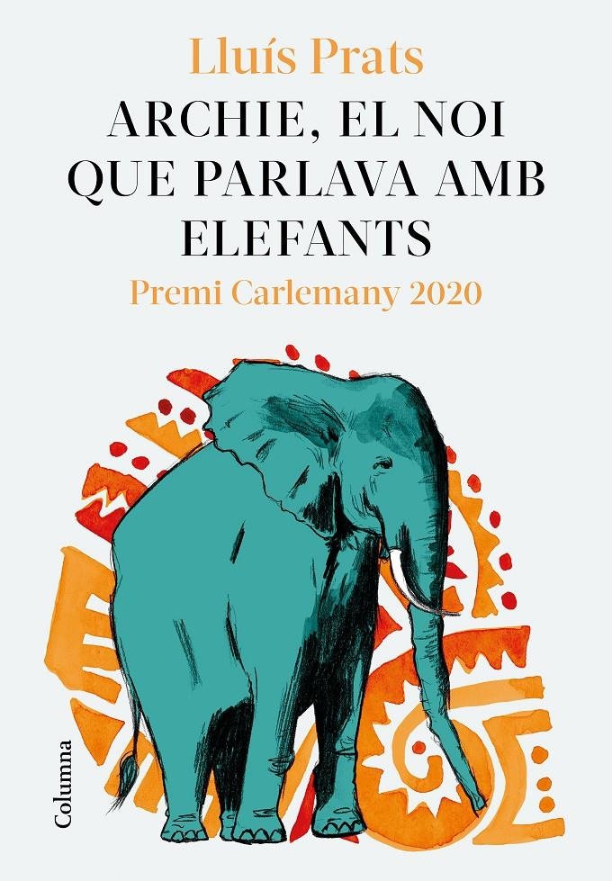 Archie, el noi que parlava amb elefants | 9788466427944 | Prats Martínez, Lluís | Llibres.cat | Llibreria online en català | La Impossible Llibreters Barcelona