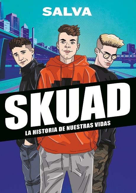 SKUAD. La historia de nuestras vidas | 9788417922535 | Salva | Llibres.cat | Llibreria online en català | La Impossible Llibreters Barcelona