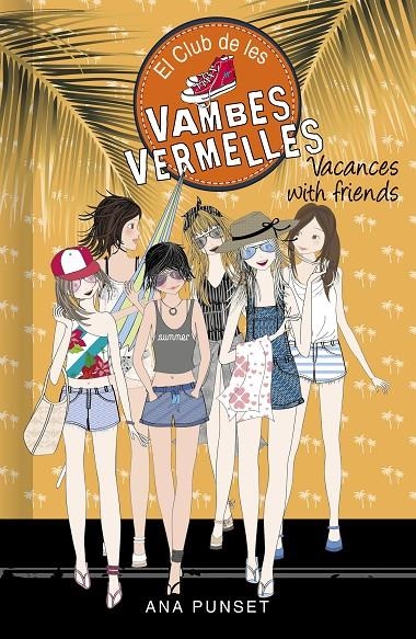 Vacances with friends (Sèrie El Club de les Vambes Vermelles 19) | 9788418483004 | Punset, Ana | Llibres.cat | Llibreria online en català | La Impossible Llibreters Barcelona