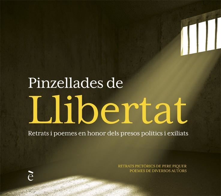 Pinzellades de llibertat. Retrats i poemes en honor dels presos polítics i exiliats | 9788441232303 | Piquer, Pere | Llibres.cat | Llibreria online en català | La Impossible Llibreters Barcelona