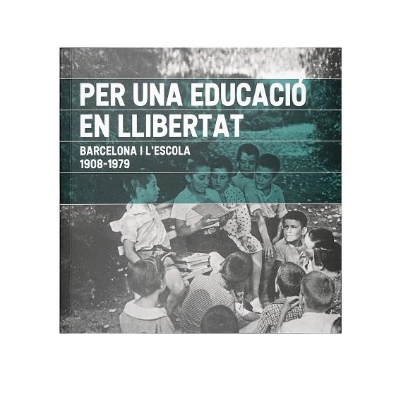 Per una educació en llibertat. Barcelona i l'escola. 1908-1979 | 9788491563129 | Nicolau Martí, Antoni | Llibres.cat | Llibreria online en català | La Impossible Llibreters Barcelona