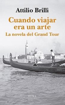 Cuando viajar era un arte | 9788412200928 | Brilli, Attilio | Llibres.cat | Llibreria online en català | La Impossible Llibreters Barcelona