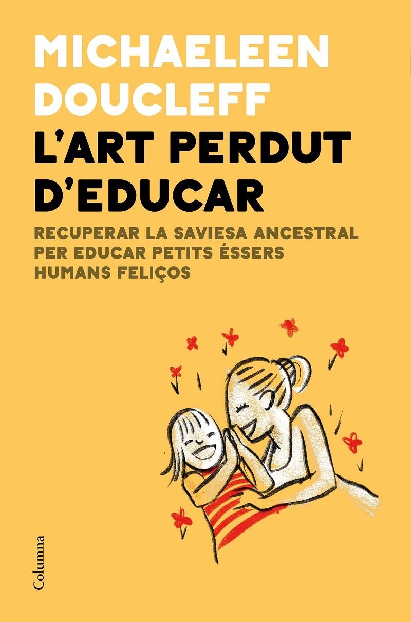 L'art perdut d'educar | 9788466428040 | Doucleff, Michaeleen | Llibres.cat | Llibreria online en català | La Impossible Llibreters Barcelona