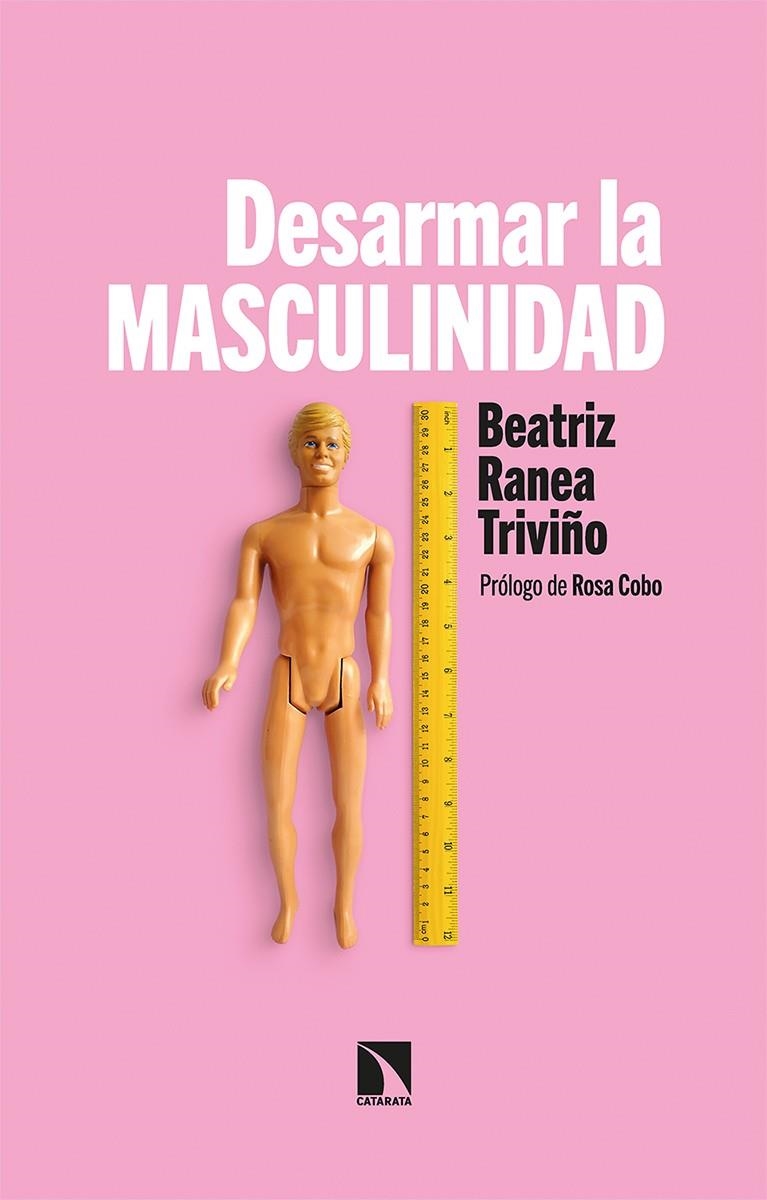 Desarmar la masculinidad | 9788413522272 | Ranea Triviño, Beatriz | Llibres.cat | Llibreria online en català | La Impossible Llibreters Barcelona