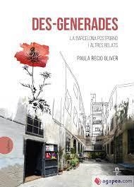 Des-Generades. La Barcelona postporno i altres relats | 9788412347524 | Recio Oliver, Paula | Llibres.cat | Llibreria online en català | La Impossible Llibreters Barcelona