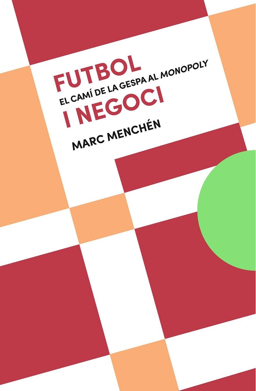 Futbol i negoci: el camí de la gespa al Monopoly | 9788491911654 | Menchén, Marc | Llibres.cat | Llibreria online en català | La Impossible Llibreters Barcelona