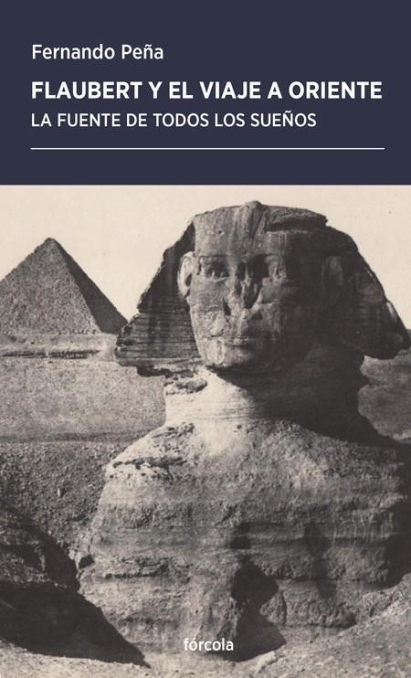 Flaubert y el viaje a Oriente | 9788417425883 | Peña Rambla, Fernando | Llibres.cat | Llibreria online en català | La Impossible Llibreters Barcelona