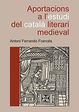 Aportacions a l'estudi del català literari medieval. | 9788417429485 | Ferrando Francés, Antoni | Llibres.cat | Llibreria online en català | La Impossible Llibreters Barcelona