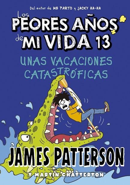 Los peores años de mi vida 13. Unas vacaciones catastróficas | 9788424670245 | Patterson, James | Llibres.cat | Llibreria online en català | La Impossible Llibreters Barcelona