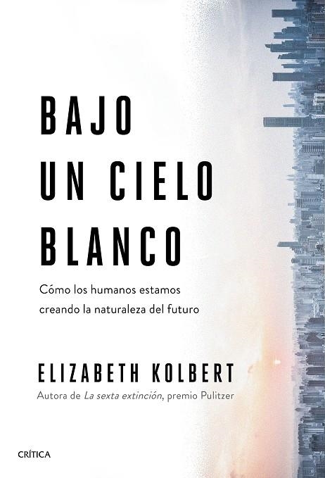 Bajo un cielo blanco | 9788491993131 | Kolbert, Elizabeth | Llibres.cat | Llibreria online en català | La Impossible Llibreters Barcelona