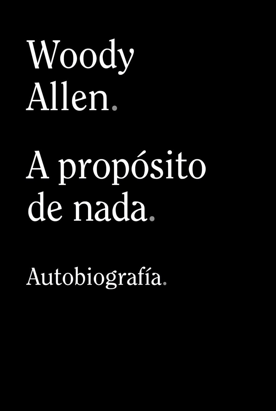 A propósito de nada | 9788413624198 | Allen, Woody | Llibres.cat | Llibreria online en català | La Impossible Llibreters Barcelona