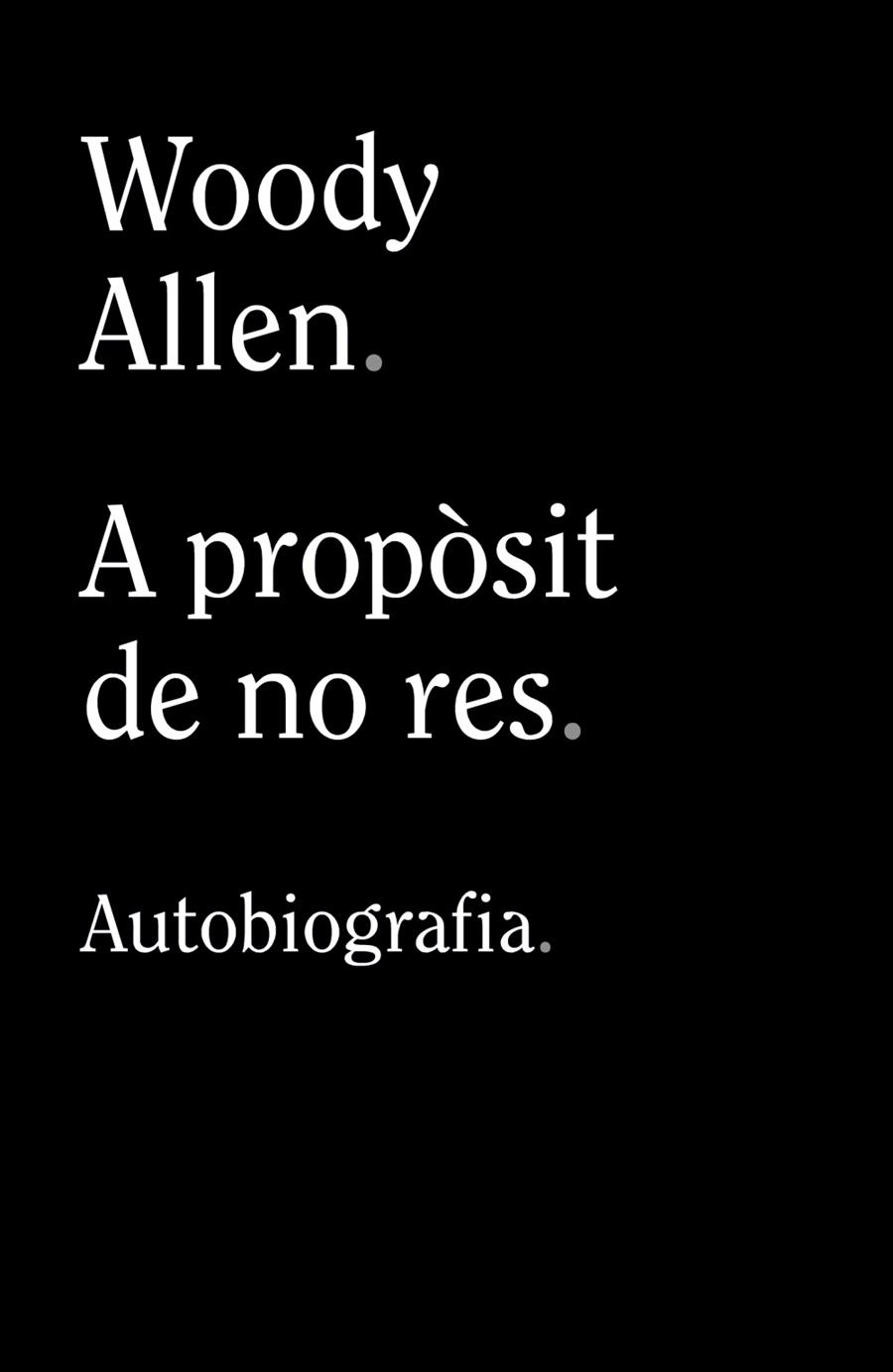 A propòsit de no res | 9788413624280 | Allen, Woody | Llibres.cat | Llibreria online en català | La Impossible Llibreters Barcelona