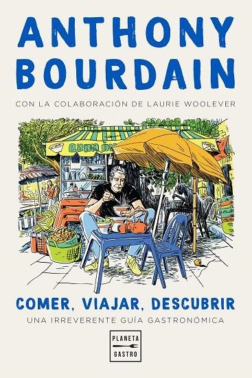 Comer, viajar, descubrir | 9788408235781 | Bourdain, Anthony | Llibres.cat | Llibreria online en català | La Impossible Llibreters Barcelona