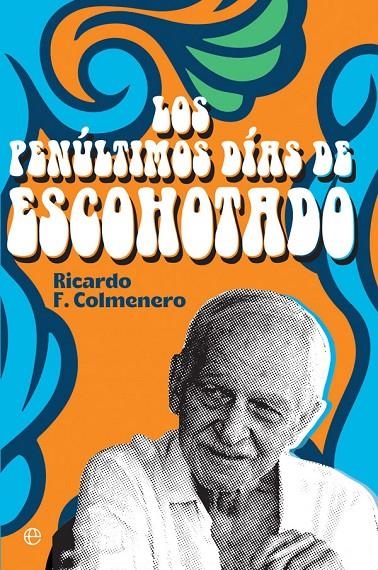 Los penúltimos días de Escohotado | 9788413841212 | F. Colmenero, Ricardo | Llibres.cat | Llibreria online en català | La Impossible Llibreters Barcelona