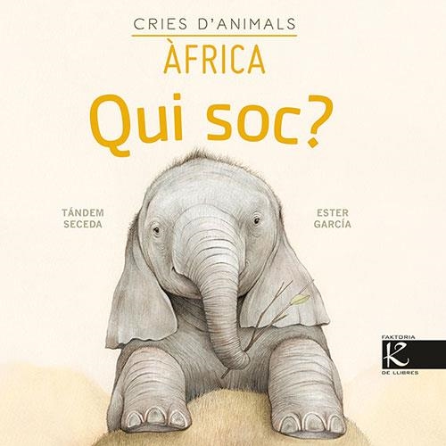 Qui soc? Cries d’animals - Àfrica | 9788418558146 | Pelayo, Isabel/Gutiérrez, Xulio/Martínez, Pilar/Heras, Chema | Llibres.cat | Llibreria online en català | La Impossible Llibreters Barcelona