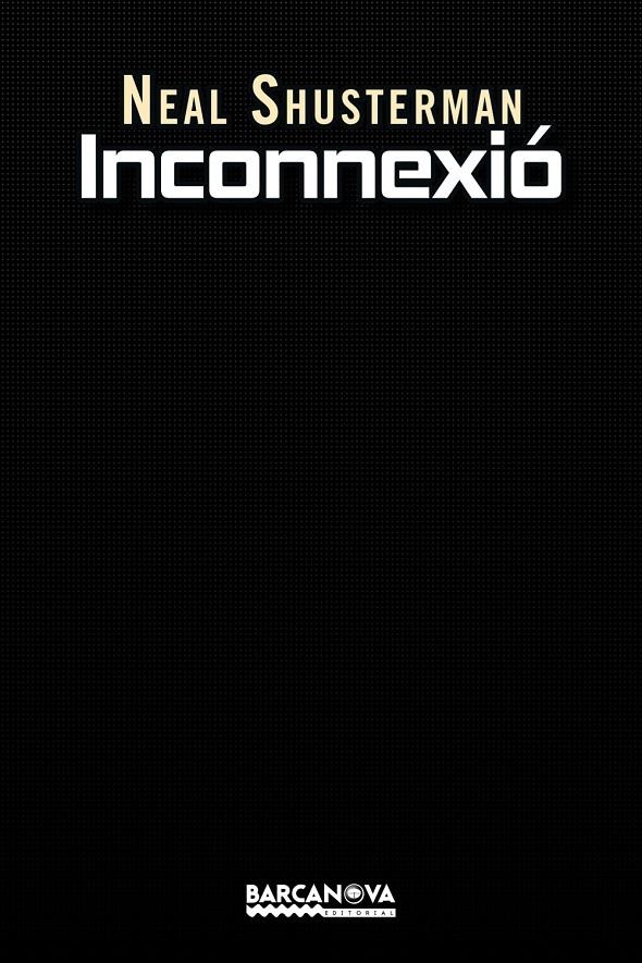 Inconnexió | 9788448938383 | Shusterman, Neal | Llibres.cat | Llibreria online en català | La Impossible Llibreters Barcelona