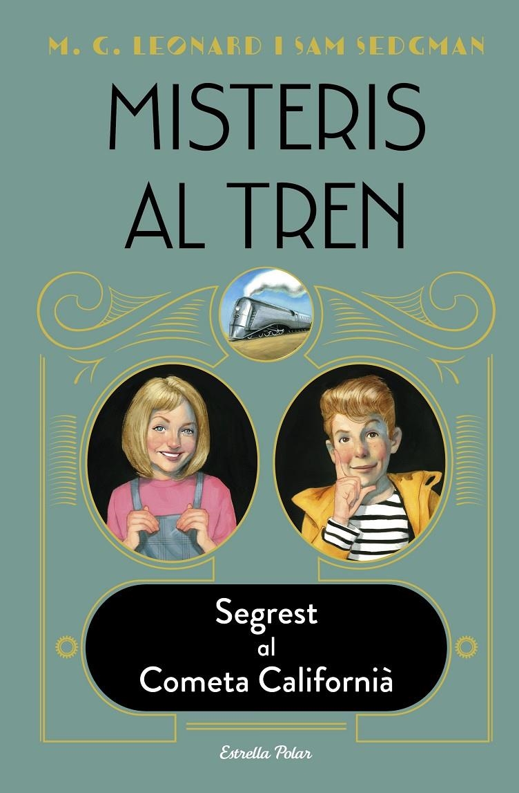 Misteris al tren 2. Segrest al Cometa Californià | 9788413890616 | Leonard, M.G. / Sedgman, Sam | Llibres.cat | Llibreria online en català | La Impossible Llibreters Barcelona