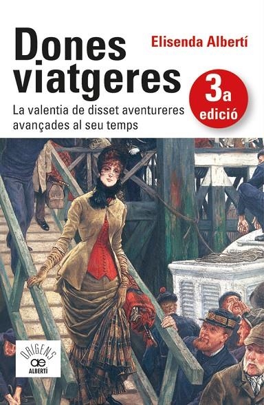 Dones viatgeres. La valentia de disset aventureres avançades al seu temps | 9788472461789 | Albertí i Casas, Elisenda | Llibres.cat | Llibreria online en català | La Impossible Llibreters Barcelona